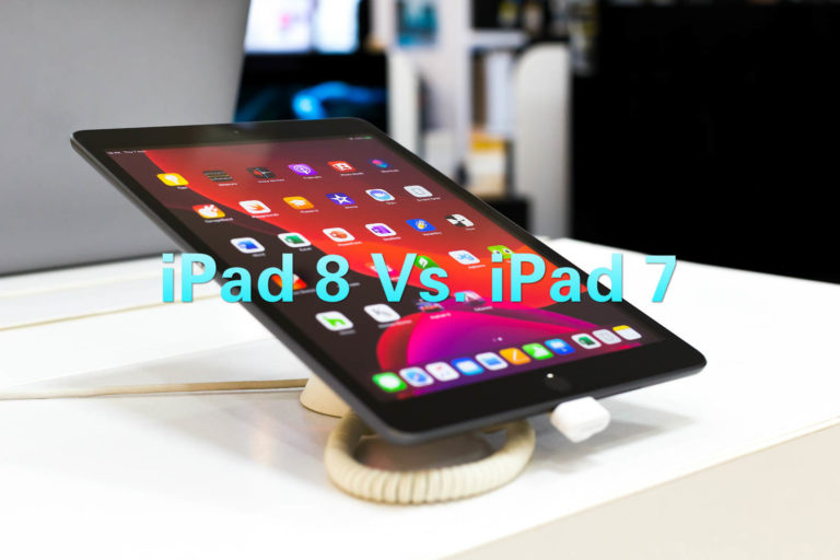 iPad 8 vs. iPad 7: Was ist der Unterschied und solltest du upgraden?